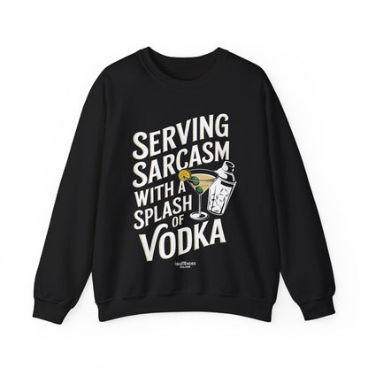 "Sarcasm with a splash of vodka" Bartender Sweatshirt