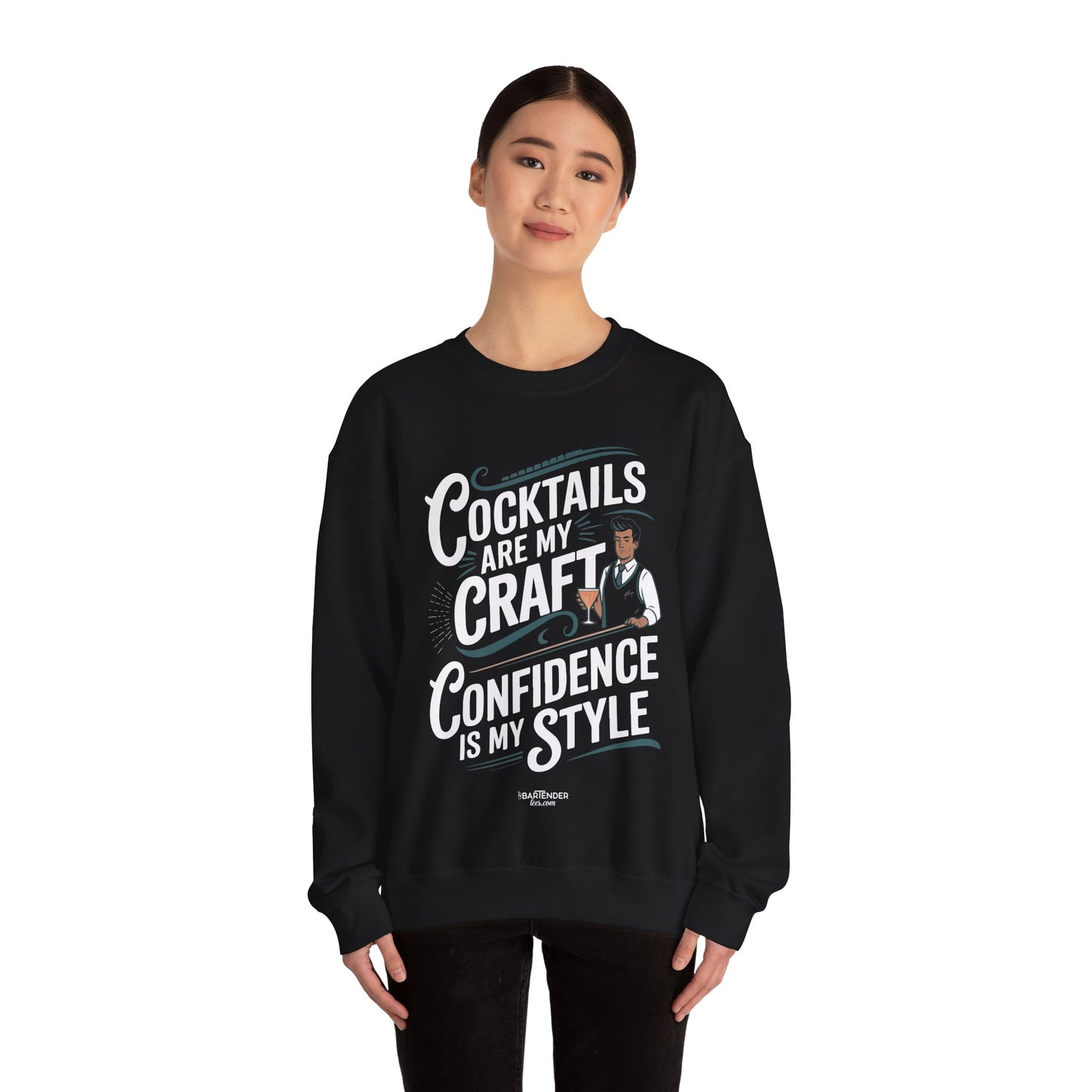 "cocktails are my craft confidence is my style" Bartender Sweatshirt