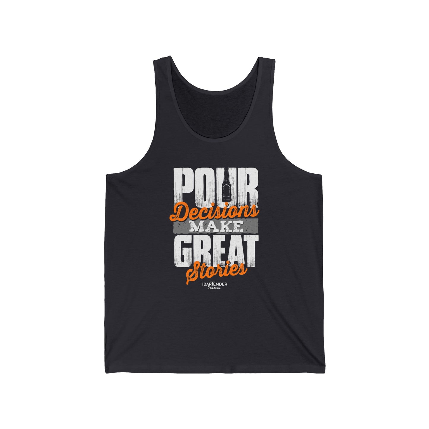 "Pour decisions make great stories" Men’s Bartender Tank Top