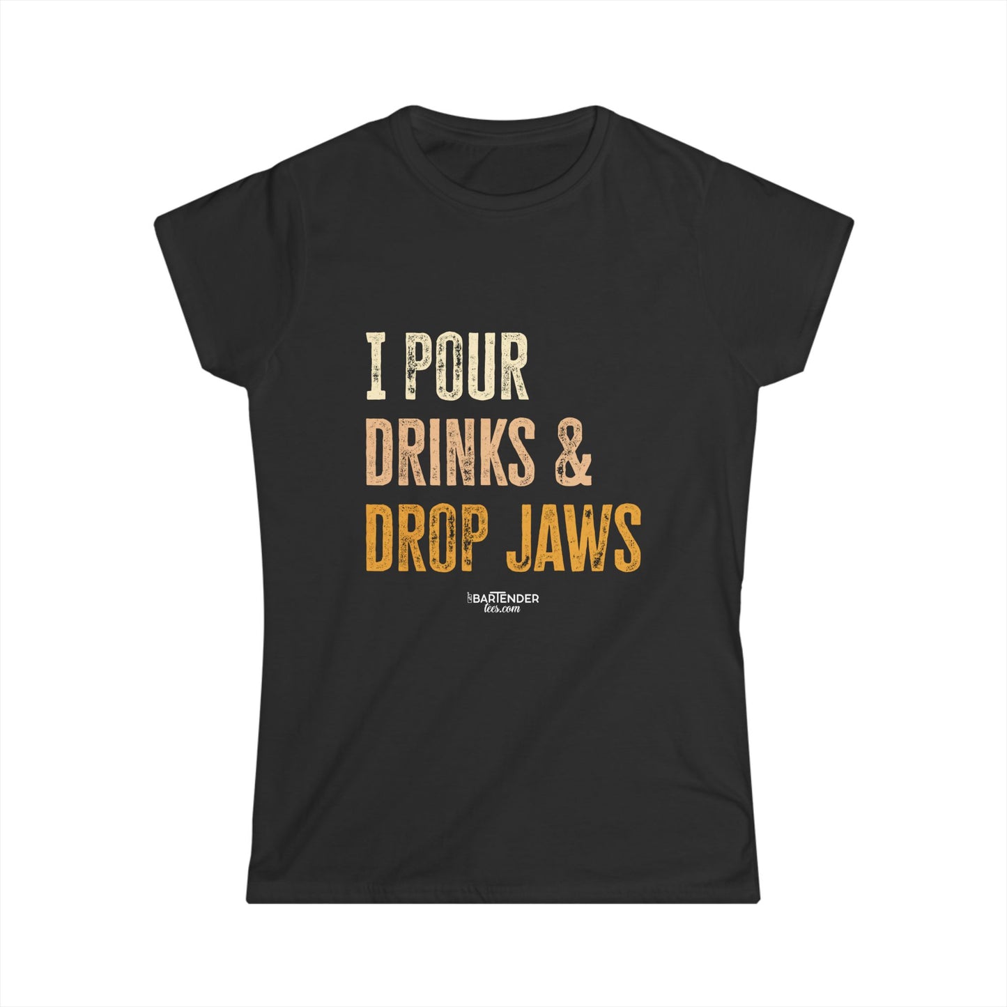 "I pour Drinks and Drop Jaws" Women's Bartender Tee