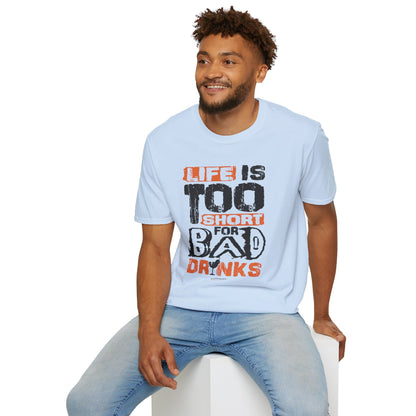 "Life Is Too Short for Bad Drinks" Softstyle T-Shirt