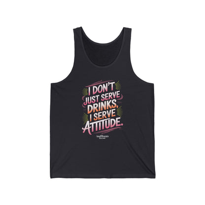 "I dont just serve drinks I serve attitude" Men’s Bartender Tank Top