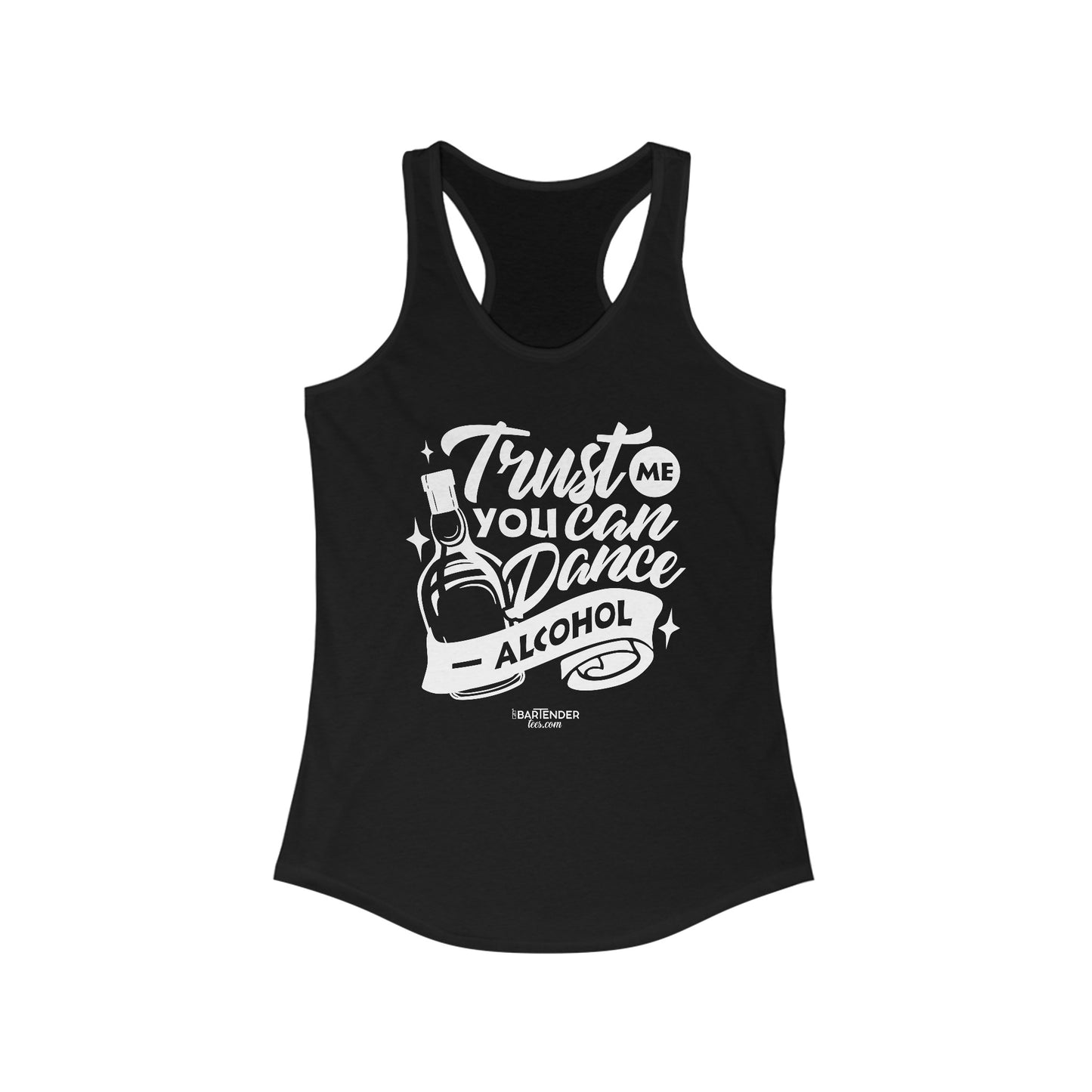 "Trust me you can dance alcohol" Women's Bartender Tank Tops