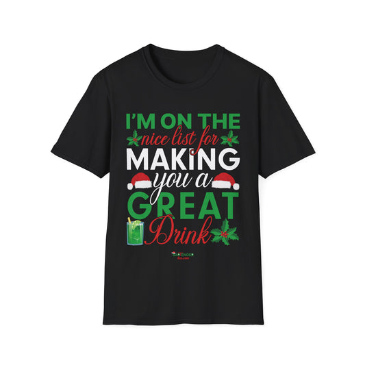 “Im on the nice list for making you a great drink” Unisex Softstyle T-Shirt