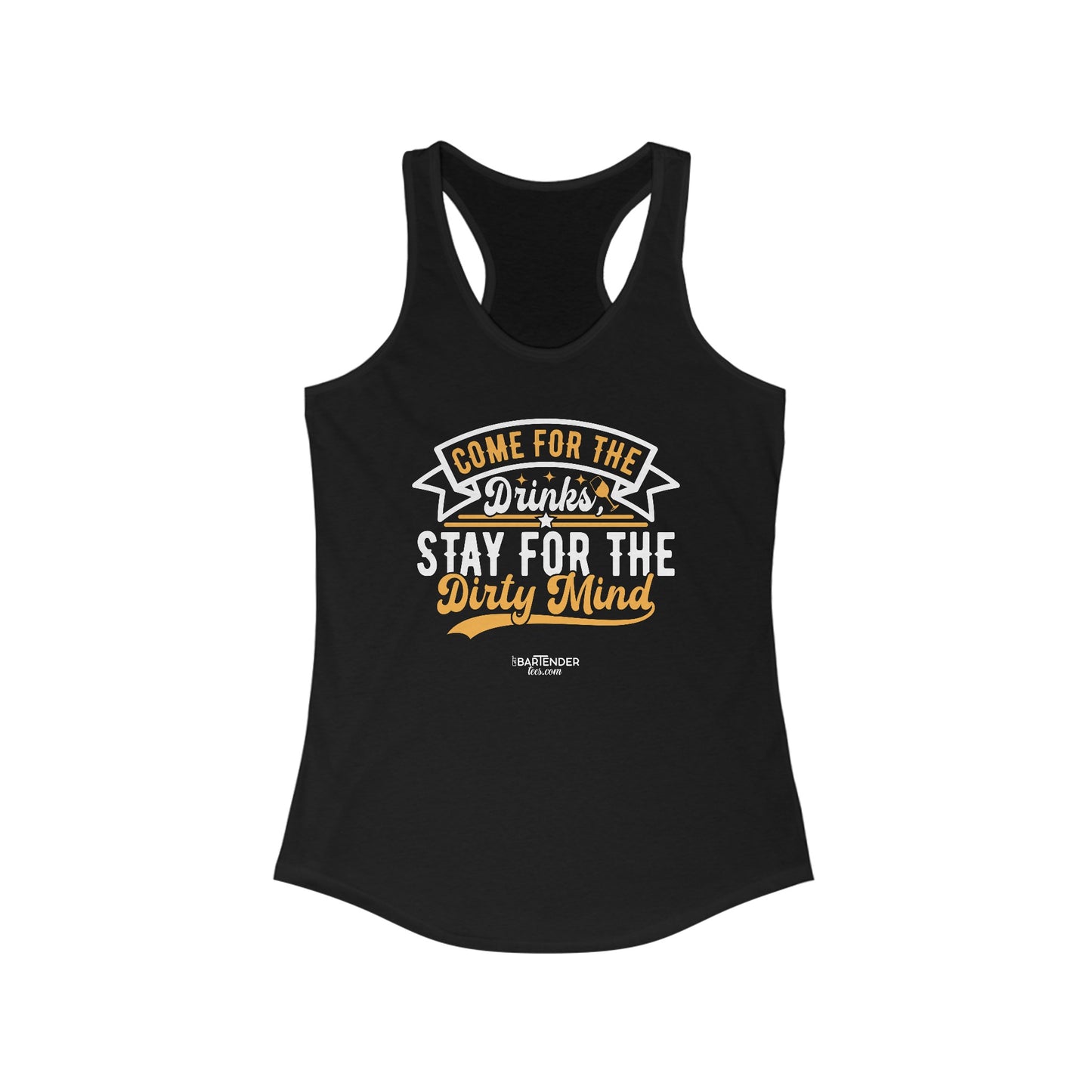 "Come for the Drinks Stay for the Dirty Mind" Women's Bartender Tank Tops