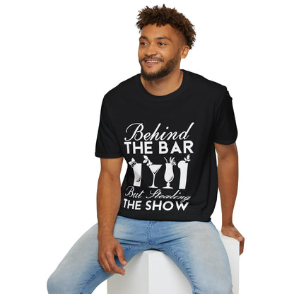 "Behind The Bar But Stealing The Show" Softstyle T-Shirt