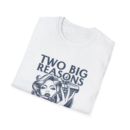 "Two Big Reasons to Order Another Round" Softstyle T-Shirt