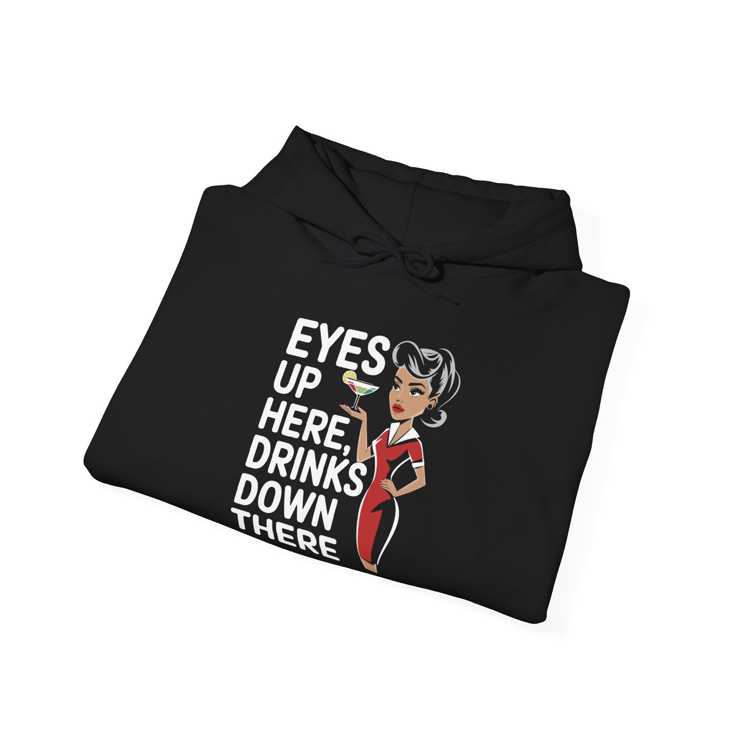 "Eyes up here drinks down there" Bartender Hooded Sweatshirt