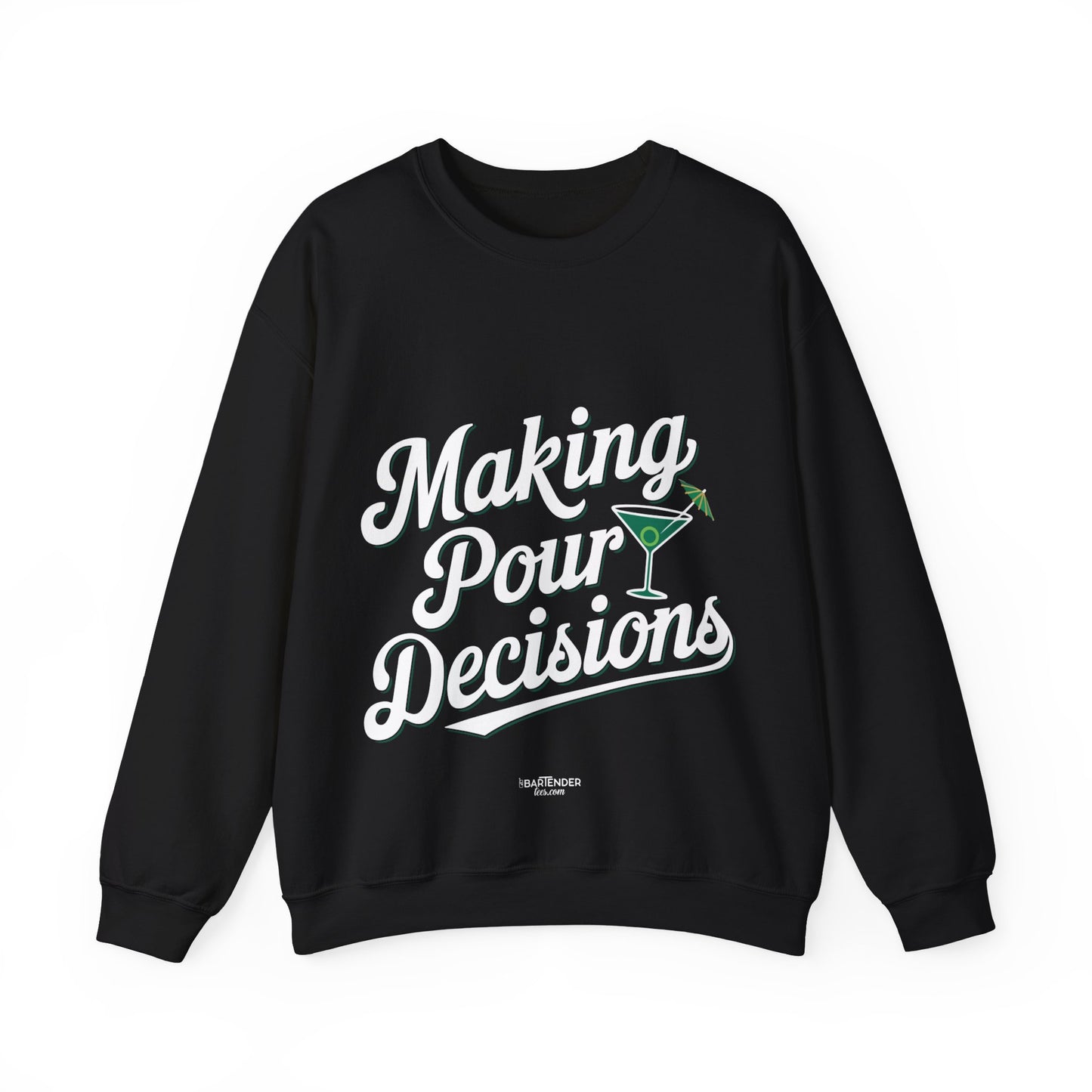 "Making pour decisions" Bartender Sweatshirt