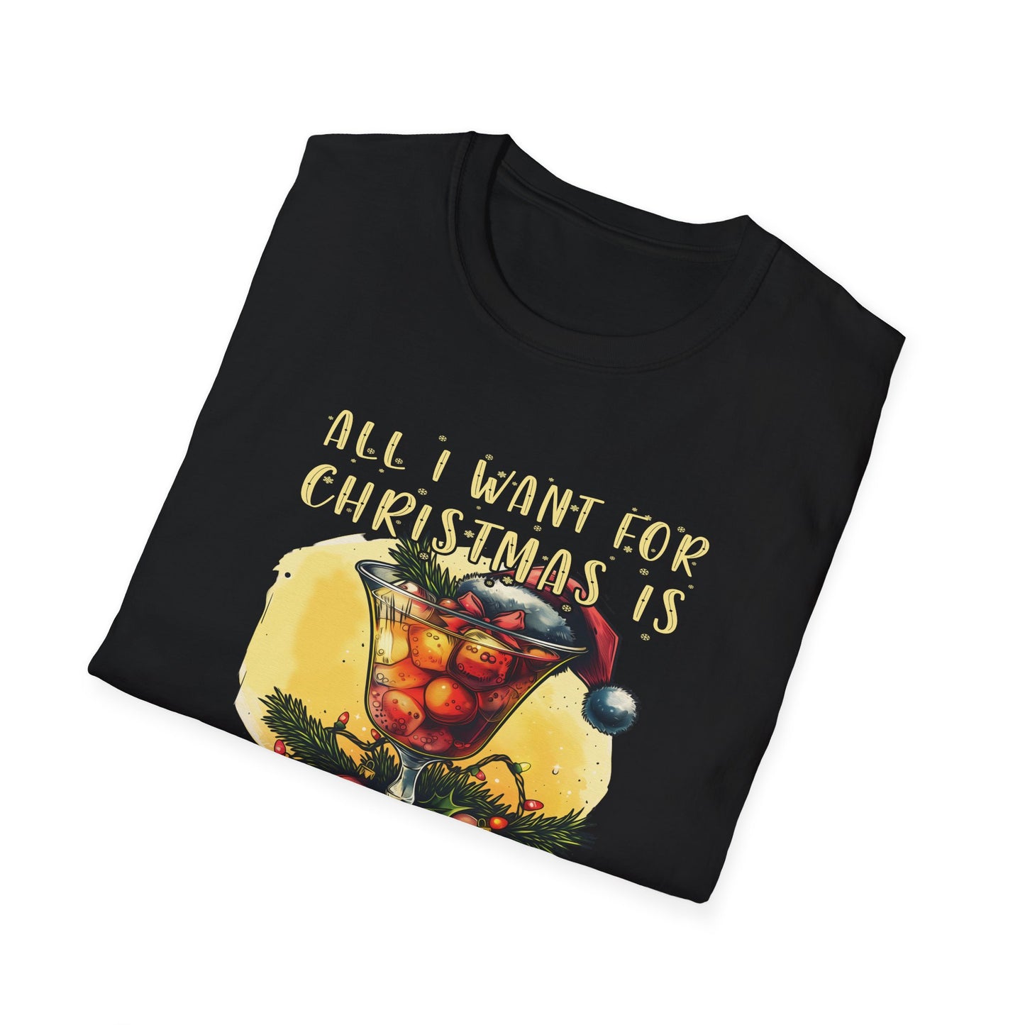 "All I Want For Christmas Is You And A Cocktail" Softstyle T-Shirt