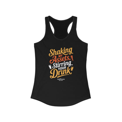 "Shaking my assets stirring your drink" Women's Bartender Tank Tops