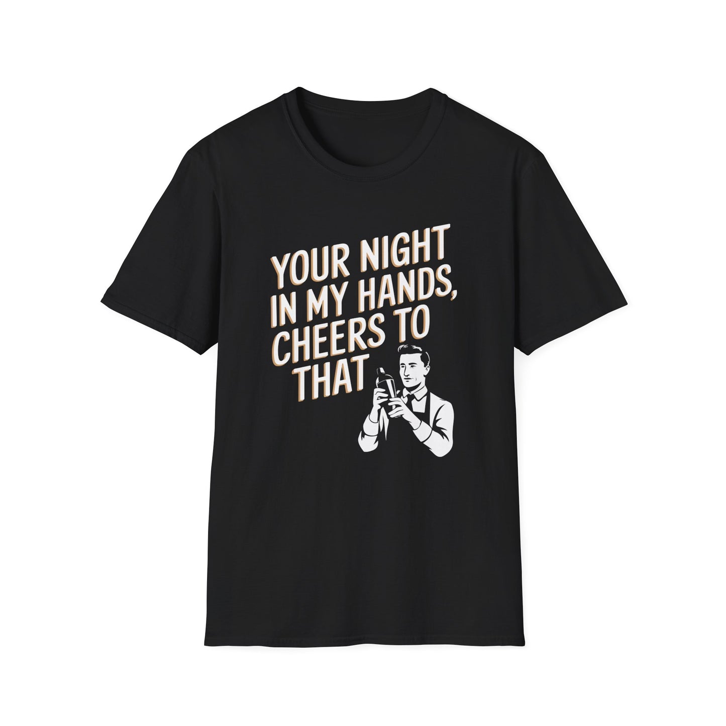 "Your Night in My Hands, Cheers to That" Softstyle T-Shirt