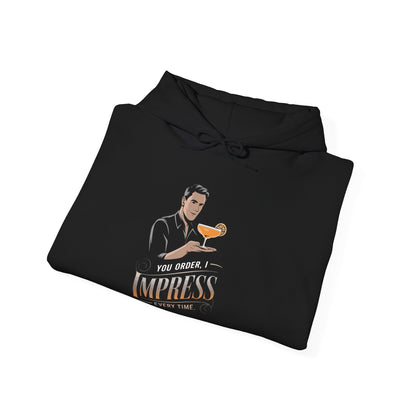 "You order I impress every time" Bartender Hooded Sweatshirt