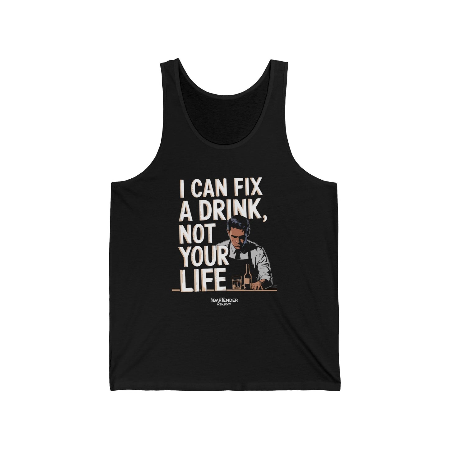 "I can fix a drink not your life" Men’s Bartender Tank Top