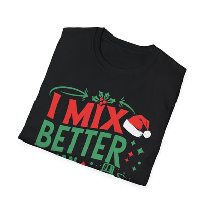 “I Mix Better Than Elves Make Toys” Unisex Softstyle T-Shirt