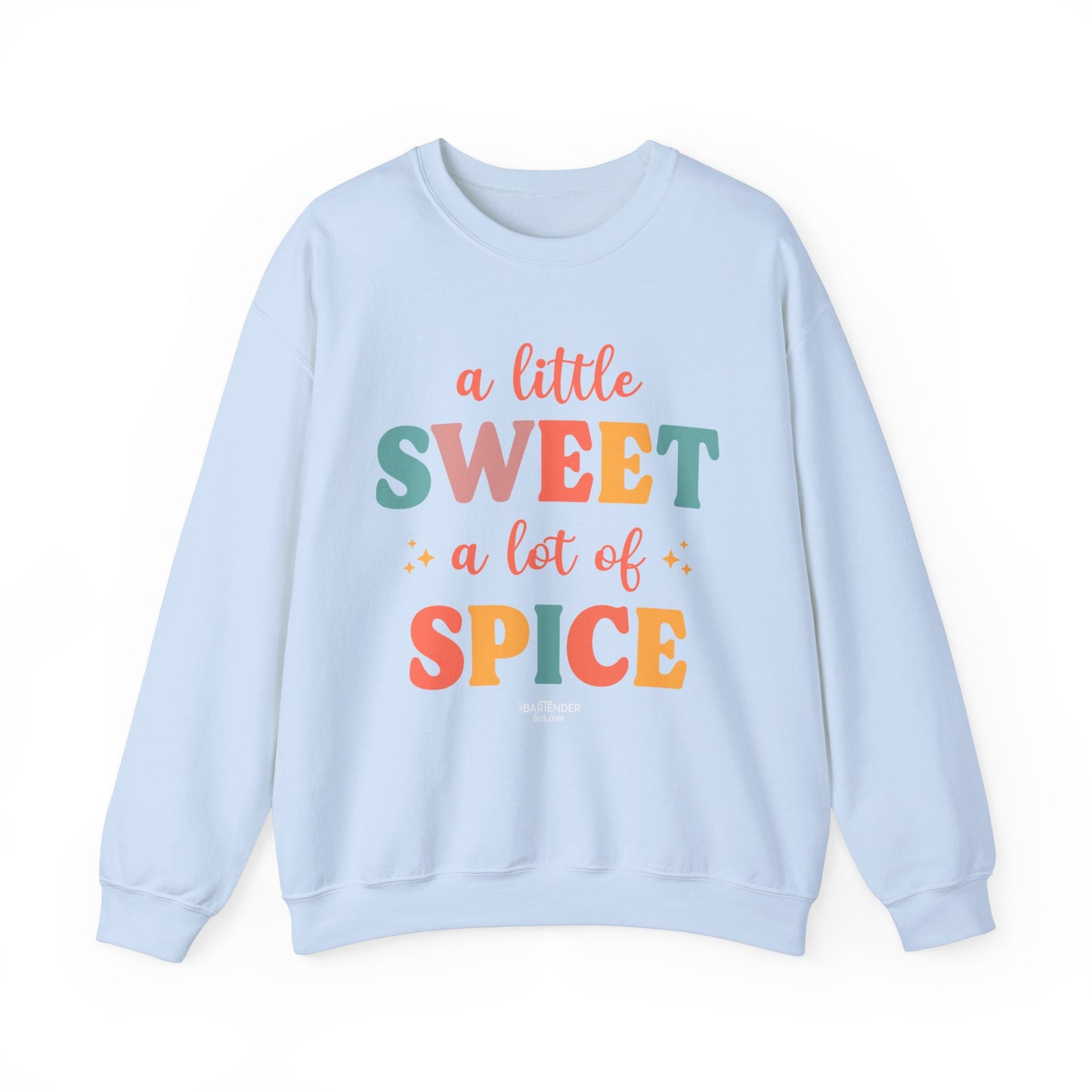 "A Little Sweet a Lot of Spice" Bartender Sweatshirt