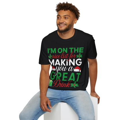 "I'm on the Nice List for Making You a Great Drink" Unisex Softstyle T-Shirt