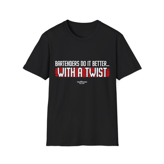 "Bartenders do it better with a twist" Men's Bartender Softstyle T-Shirt