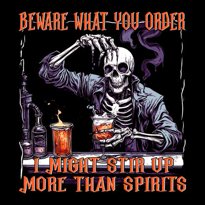 "Beware What You Order... I Might Stir Up More Than Spirits" Softstyle T-Shirt