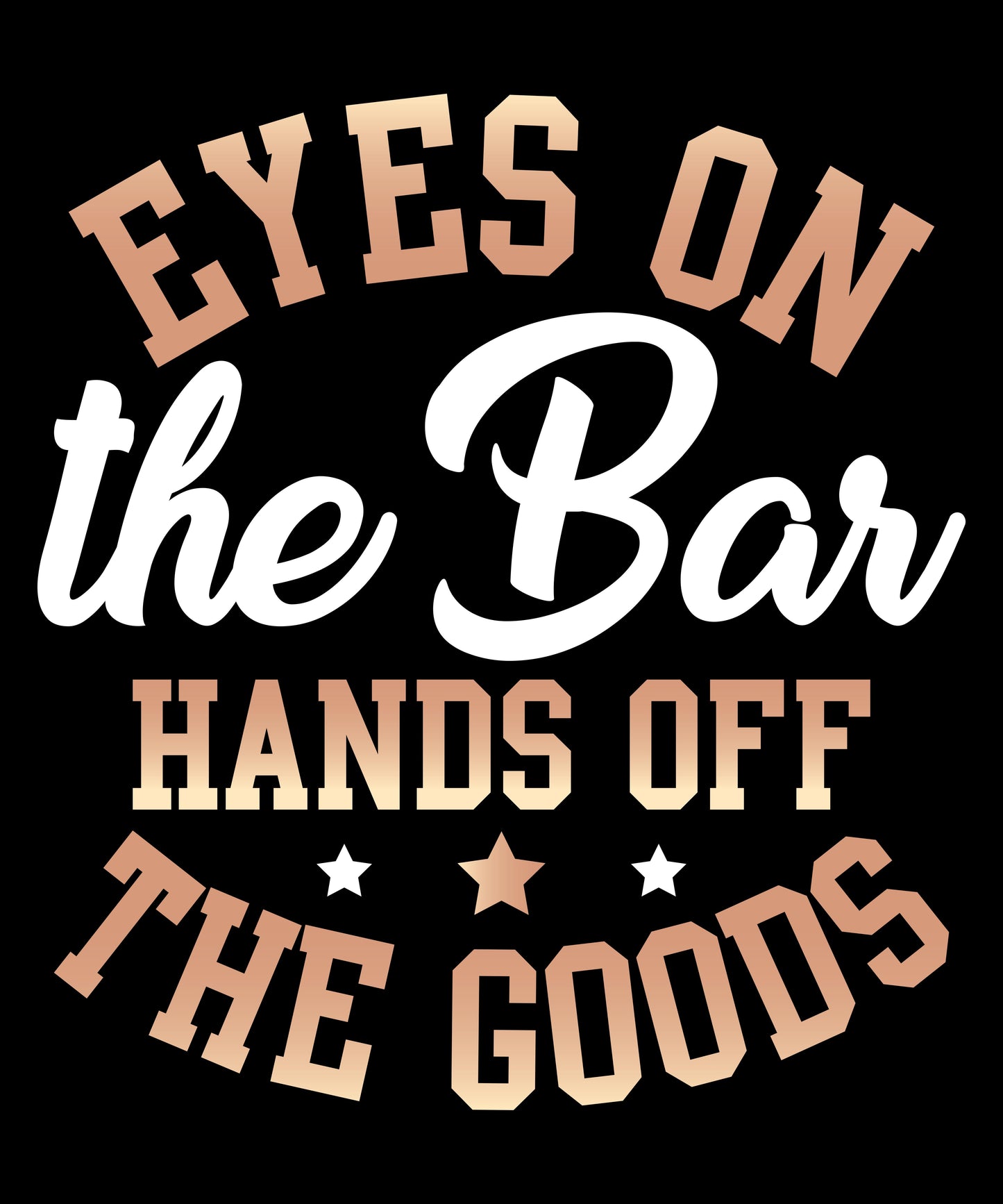 "Eyes On The Bar Hands Off The Goods" Women's Muscle Tank
