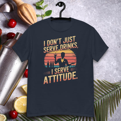 "I Don’t Just Serve Drinks, I Serve Attitude" Bartender Tee