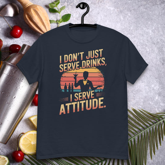 "I Don’t Just Serve Drinks, I Serve Attitude" Bartender Tee
