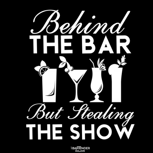 "Behind The Bar But Stealing The Show" Softstyle T-Shirt