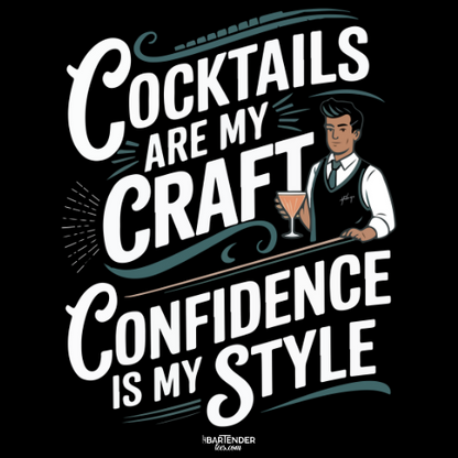 "Cocktails Are My Craft, Confidence Is My Style" Bartender Tee