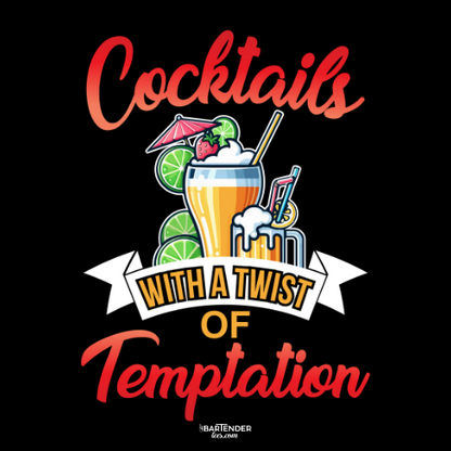 "Cocktails with a Twist of Temptation" Bartender T-shirt