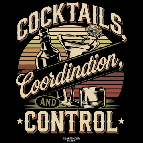 "Cocktails, Coordination, and Control" Bartender T-shirt