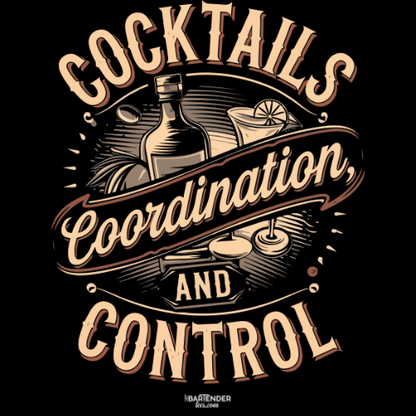 "Cocktails, Coordination, and Control" Bartender T-shirt