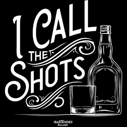 "I Call the Shots" Bartender Tee