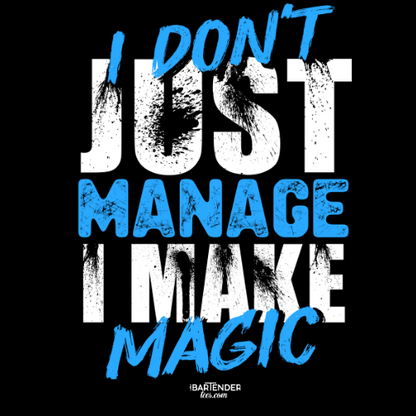 "I Don't Just Manage, I Make Magic" Unisex Softstyle T-Shirt