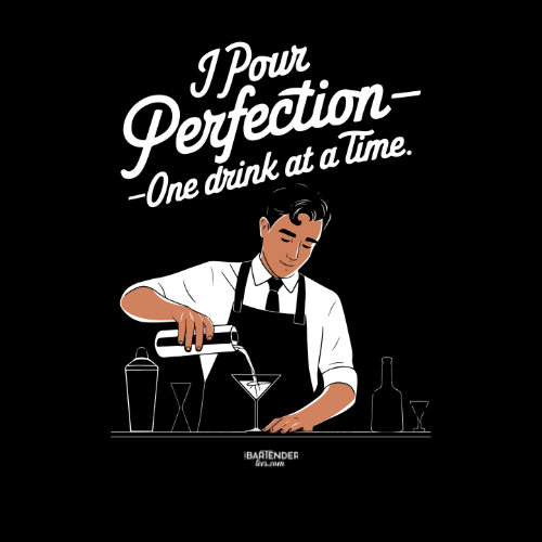 "I Pour Perfection – One Drink at a Time" Bartender T-shirt