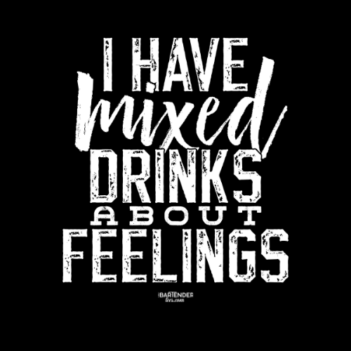 "I Have Mixed Drinks About Feelings" Men's Bartender Tee