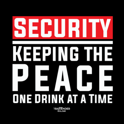 "Security: Keeping the Peace, One Drink at a Time" Softstyle T-Shirt