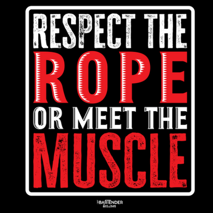 "Respect the Rope or Meet the Muscle" Softstyle T-Shirt