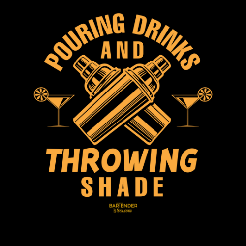 "Pouring Drinks and Throwing Shade" Men's Bartender Tee