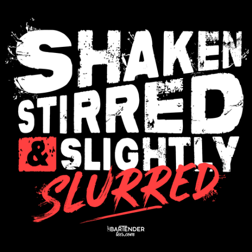 "Shaken, Stirred & Slightly Slurred" Bartender Tee