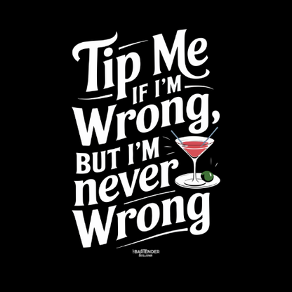 "Tip Me if I'm Wrong, But I'm Never Wrong" Unisex Softstyle T-Shirt