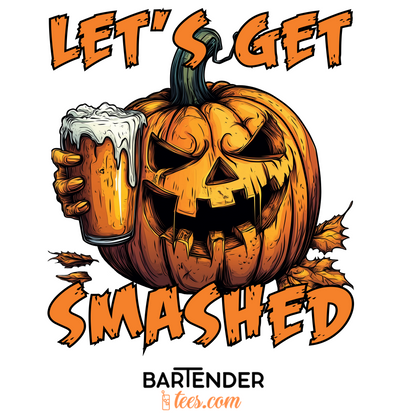 “Let’s Get Smashed”  v2 Halloween Bartender Tee