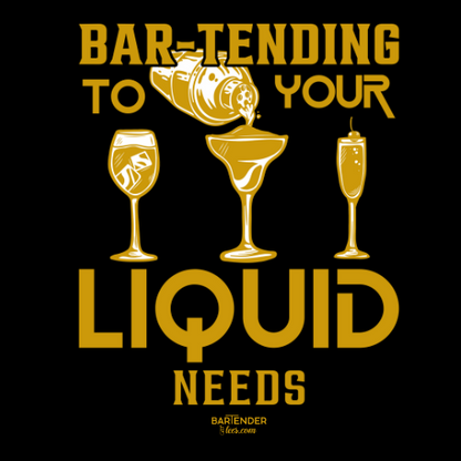 "Bar-Tending to Your Liquid Needs" Men's Bartender Tee