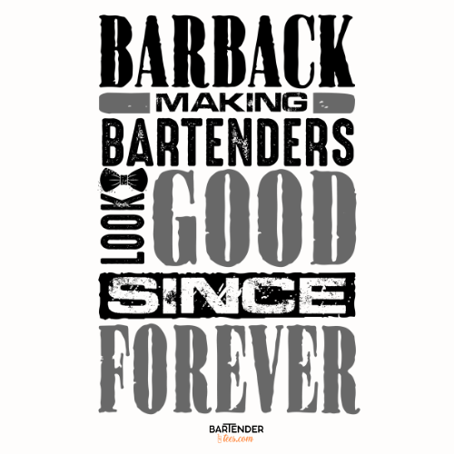 "Barback: Making Bartenders Look Good Since Forever" Bartender Tee