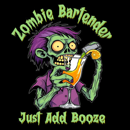 "Zombie Bartender: Just Add Booze" Halloween Bartender Tee