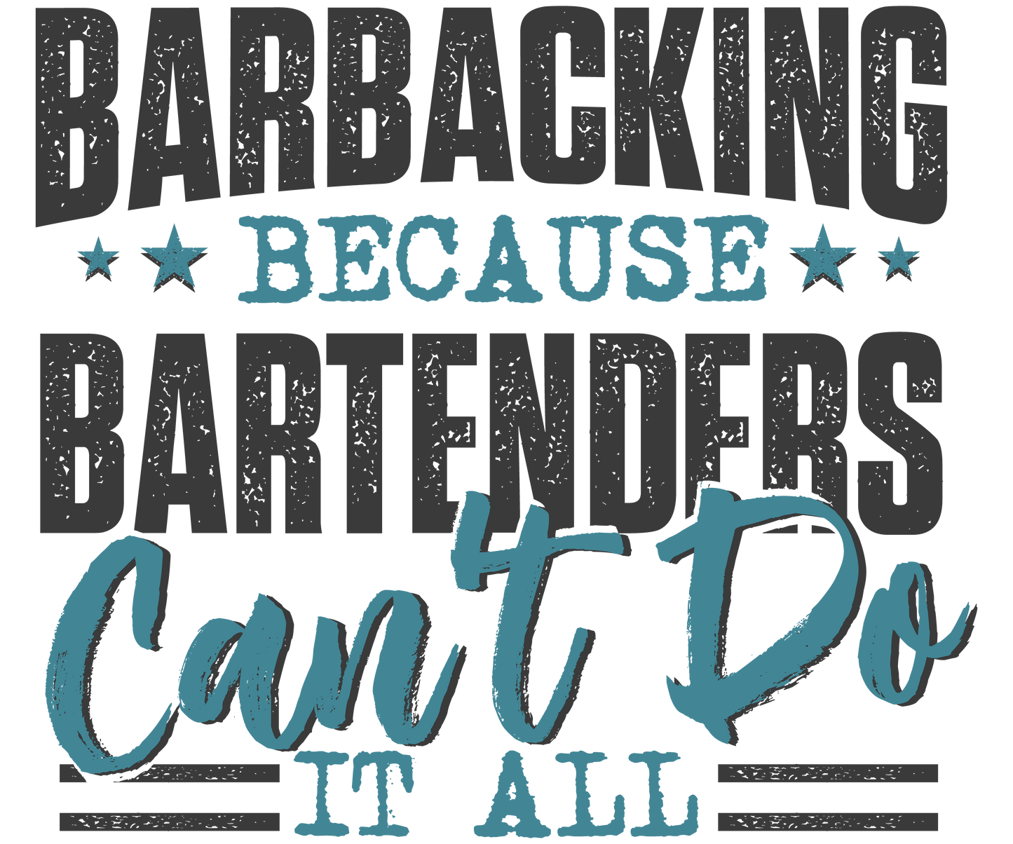 "Barbacking Because Bartenders Can’t Do It All" Men's Bartender Tee