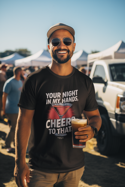 "Your Night in My Hands, Cheers to That" Softstyle T-Shirt