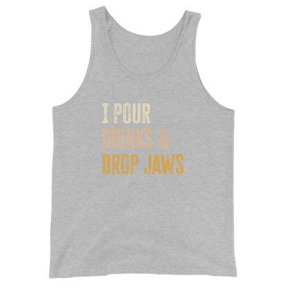 "I Pour Drinks and Drop Jaws" Men's Bartender Tank