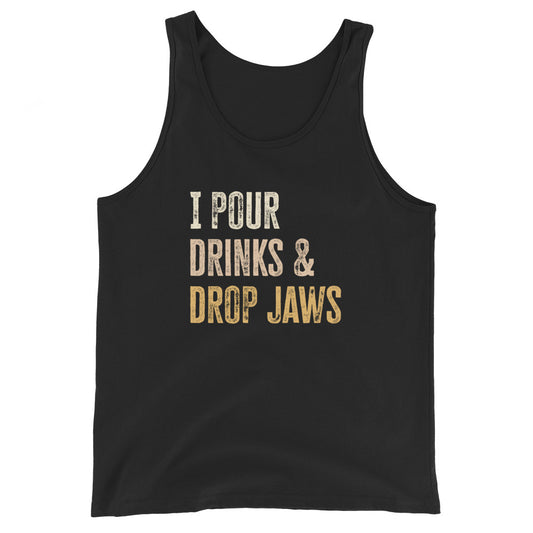 "I Pour Drinks and Drop Jaws" Men's Bartender Tank