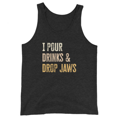 "I Pour Drinks and Drop Jaws" Men's Bartender Tank