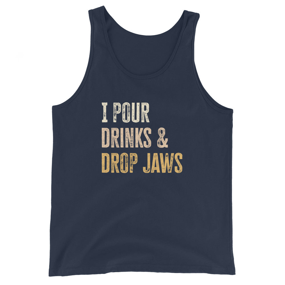 "I Pour Drinks and Drop Jaws" Men's Bartender Tank